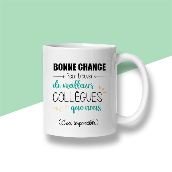 Mug « Bonne chance pour trouver de meilleurs collègues que nous » - Version vert - Sublimino