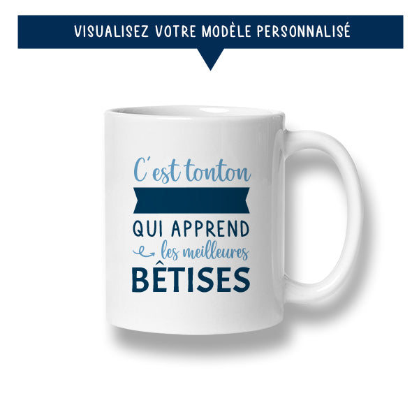 Mug personnalisé « C'est tonton ... qui apprend les meilleures bêtises » - Sublimino