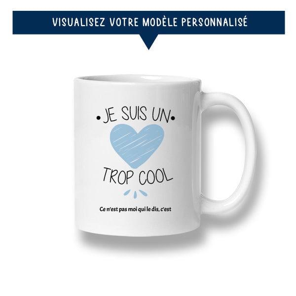 Mug personnalisé « Je suis un ... trop cool » - Sublimino