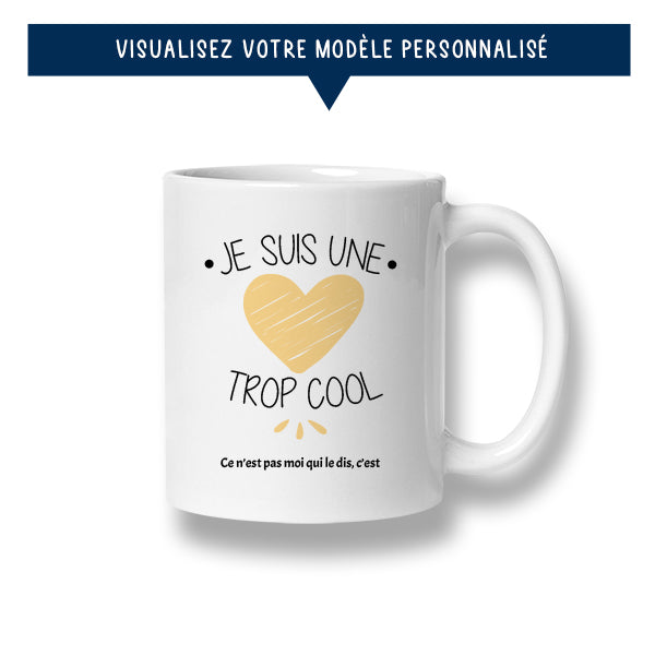Mug personnalisé « Je suis une ... trop cool » - Sublimino