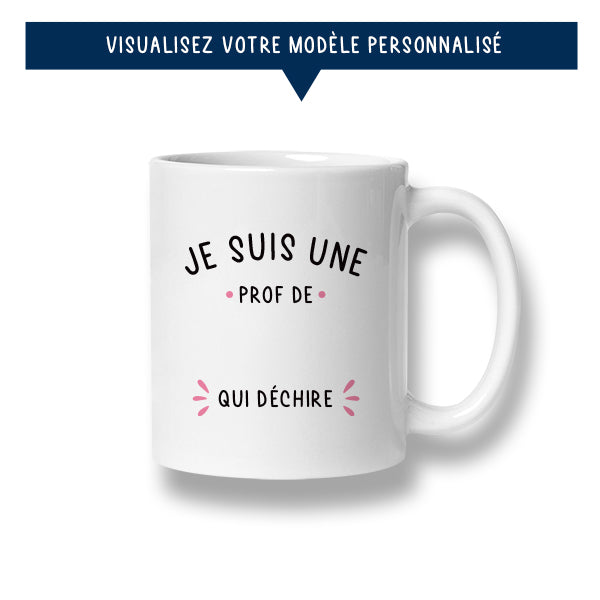 Mug personnalisé « Je suis une prof de ... qui déchire » - Sublimino