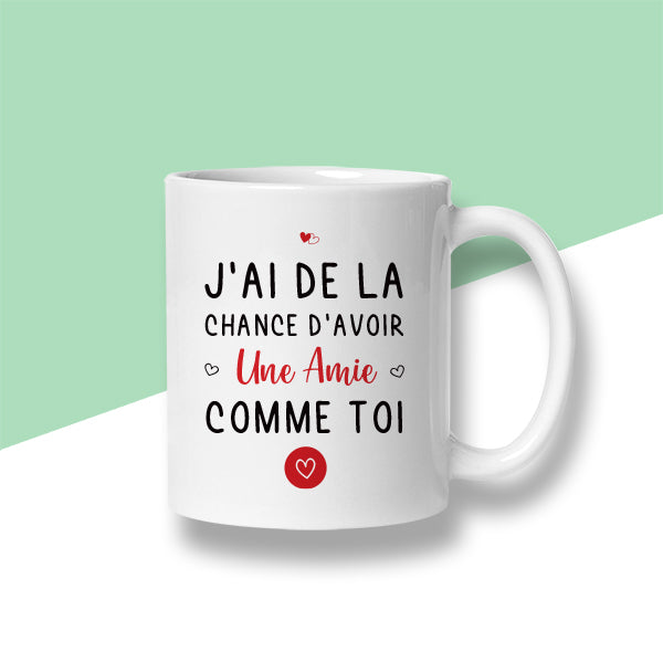 Mug personnalisé « J'ai de la chance d'avoir un/une ... comme toi »