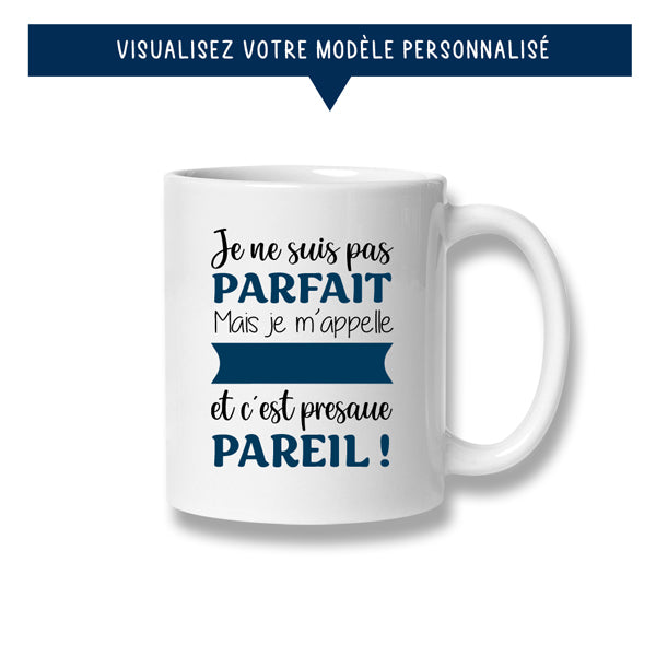 Mug personnalisé « Je ne suis pas parfait mais ... »