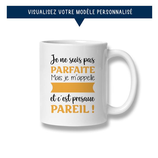 Mug personnalisé « Je ne suis pas parfaite mais ... »