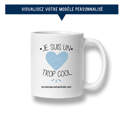 Mug personnalisé « Je suis un ... trop cool »