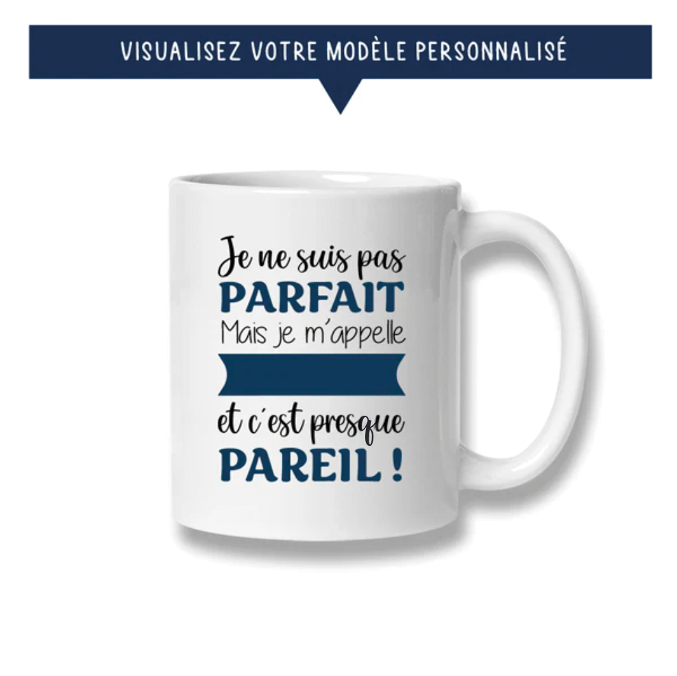 Mug personnalisé « Je ne suis pas parfait mais ... »